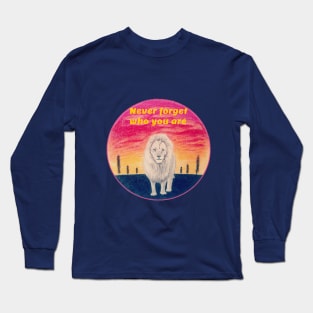 Never forget who you are - lion Long Sleeve T-Shirt